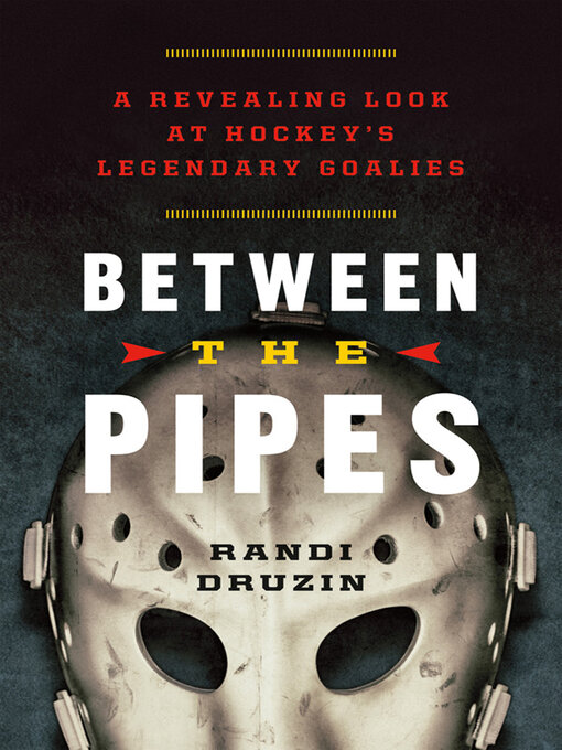 Title details for Between the Pipes by Randi Druzin - Available